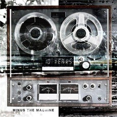 Minus The Machine (Deluxe Edition) mp3 Album by 10 Years