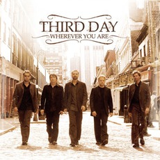 Wherever You Are mp3 Album by Third Day