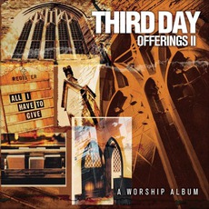 Offerings II: All I Have To Give mp3 Album by Third Day