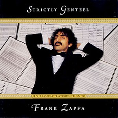 Strictly Genteel: A Classical Introduction To Frank Zappa mp3 Artist Compilation by Frank Zappa
