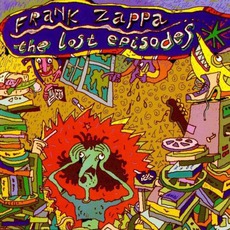 The Lost Episodes mp3 Artist Compilation by Frank Zappa