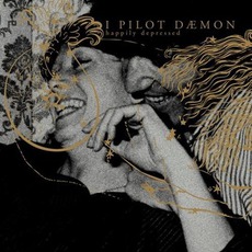 Happily Depressed mp3 Album by I Pilot Dæmon