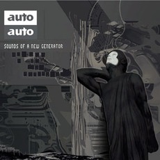 Sounds Of A New Generator (Re-Issue) mp3 Album by Auto-Auto