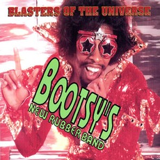 Blasters Of The Universe mp3 Album by Bootsy's New Rubber Band