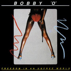 Freedom In An Unfree World mp3 Album by Bobby O