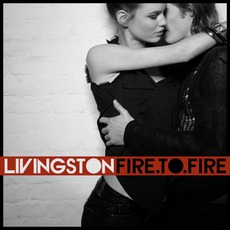 Fire To Fire mp3 Album by Livingston