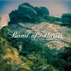 Mirage Rock mp3 Album by Band Of Horses