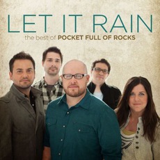 Let It Rain: The Best Of Pocket Full Of Rocks mp3 Artist Compilation by Pocket Full Of Rocks
