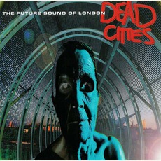 Dead Cities mp3 Album by The Future Sound Of London
