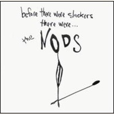 Before There Were Slackers There Were... mp3 Artist Compilation by The Nods
