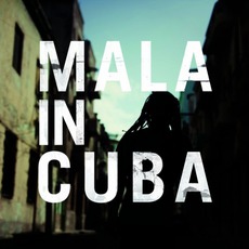 Mala In Cuba mp3 Album by Mala