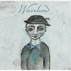 Consider The Birds mp3 Album by Wovenhand