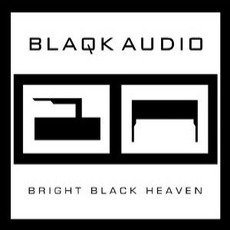 Bright Black Heaven mp3 Album by Blaqk Audio