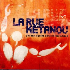 Y'a Des Cigales Dans La Fourmilière mp3 Album by La Rue Kétanou