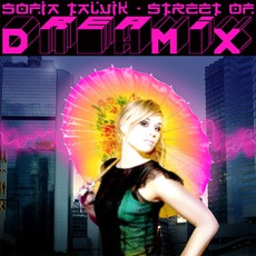 Street Of Dreamix mp3 Remix by Sofia Talvik