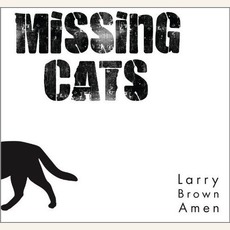 Larry Brown Amen mp3 Album by Missing Cats