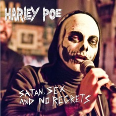 Satan, Sex And No Regrets mp3 Album by Harley Poe