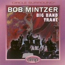 Big Band Trane mp3 Album by Bob Mintzer Big Band