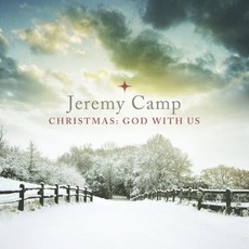 Christmas: God With Us mp3 Album by Jeremy Camp