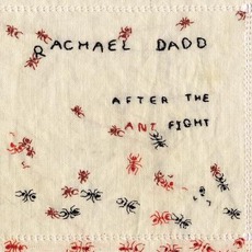 After The Ant Fight mp3 Album by Rachael Dadd