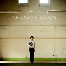 Ground Of Its Own mp3 Album by Sam Lee