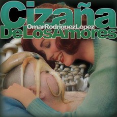 Cizaña De Los Amores mp3 Album by Omar Rodriguez-Lopez