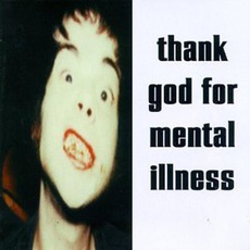 Thank God For Mental Illness mp3 Album by The Brian Jonestown Massacre
