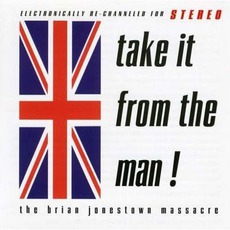 Take It From The Man! mp3 Album by The Brian Jonestown Massacre