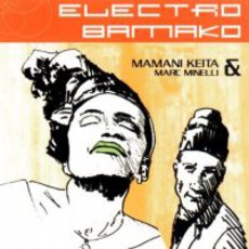 Electro Bamako mp3 Album by Mamani Keïta & Marc Minelli