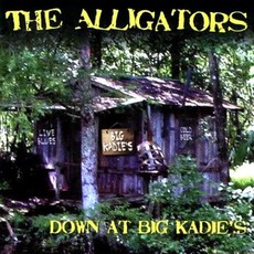 Down At Big Kadie's mp3 Album by The Alligators