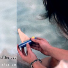 Isles EP mp3 Album by Sithu Aye