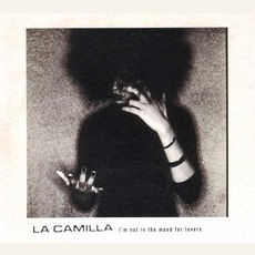 I'm Not In The Mood For Lovers mp3 Single by La Camilla