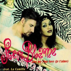 Give Me Your Love (Je T'Aime) mp3 Single by Steve Blame Feat. La Camilla