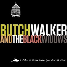 I Liked It Better When You Had No Heart mp3 Album by Butch Walker And The Black Widows