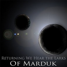 Of Marduk E.P. mp3 Album by Returning We Hear The Larks