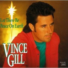 Let There Be Peace On Earth mp3 Album by Vince Gill