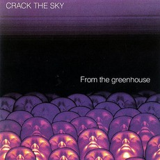 From The Greenhouse mp3 Album by Crack The Sky
