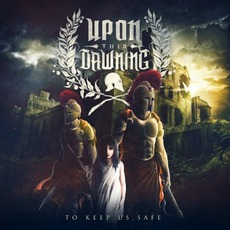 To Keep Us Safe mp3 Album by Upon This Dawning