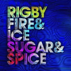 Fire & Ice Sugar & Spice mp3 Album by Rigby