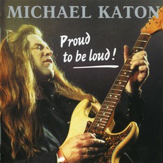 Proud To Be Loud mp3 Album by Michael Katon