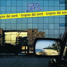 Tropico Del Nord mp3 Album by Pooh