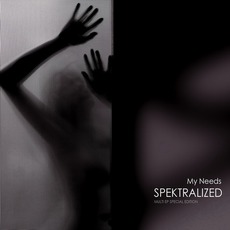 My Needs (Multi EP Special Edition) mp3 Album by Spektralized