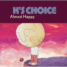 Almost Happy (Re-Issue) mp3 Album by K’s Choice
