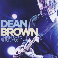 Unfinished Business mp3 Album by Dean Brown