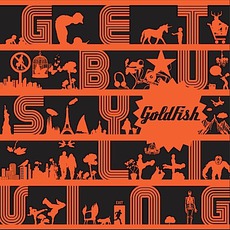 Get Busy Living mp3 Album by Goldfish