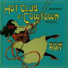 Dev'Lish Mary mp3 Album by Hot Club Of Cowtown