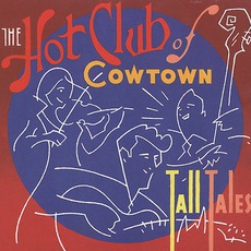 Tall Tales mp3 Album by Hot Club Of Cowtown