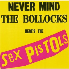 Never Mind The Bollocks, Here's The Sex Pistols (Remastered) mp3 Album by Sex Pistols