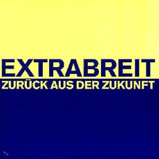 Zurück Aus Der Zukunft mp3 Artist Compilation by Extrabreit