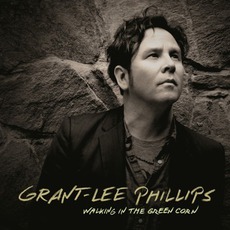 Walking In The Green Corn mp3 Album by Grant-Lee Phillips